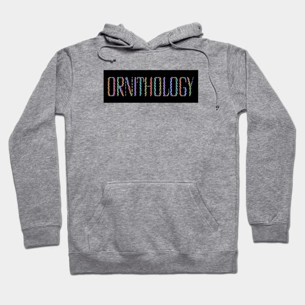 ORNITHOLOGY- bird study- orinthologist Hoodie by Blueberry Pie 